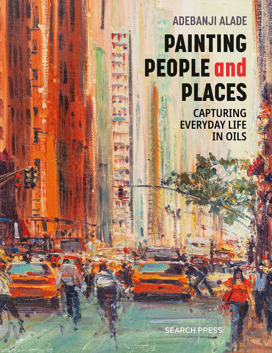 Painting People and Places in Oils Book By Adebanji Alade