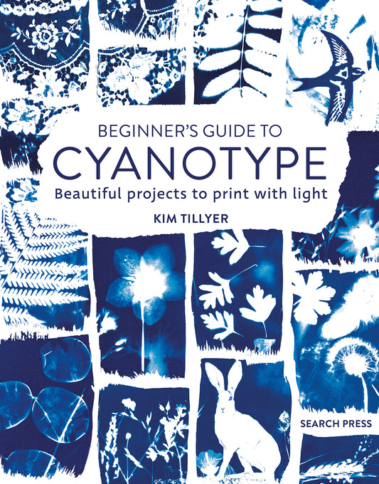 Beginner's Guide to Cyanotype Book By Kim Tillyer