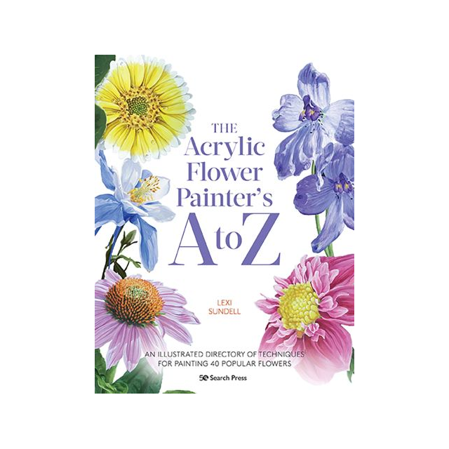 The Acrylic Flower Painter's A to Z Book By Lexi Sundell