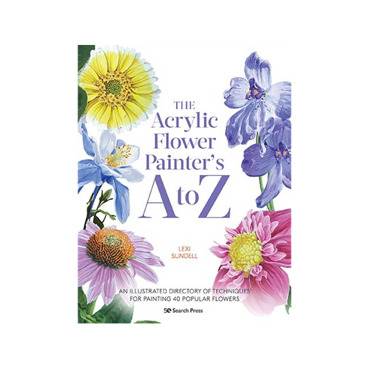 The Acrylic Flower Painter's A to Z Book By Lexi Sundell