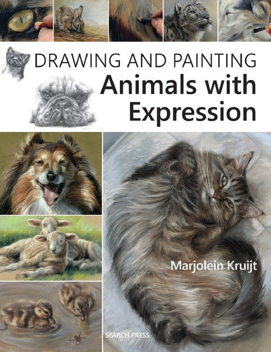 Drawing And Painting Animals With Expression By Marjolein Kruijt - theartshop.com.au