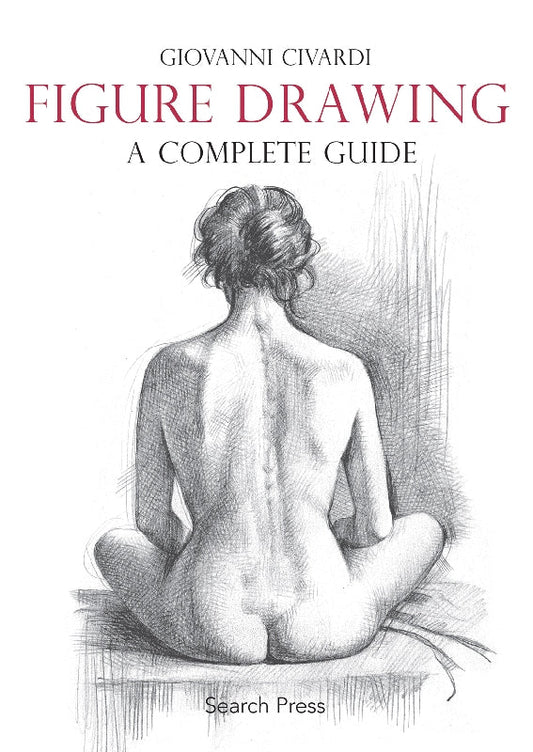 Figure Drawing: A Complete Guide By Civardi - theartshop.com.au