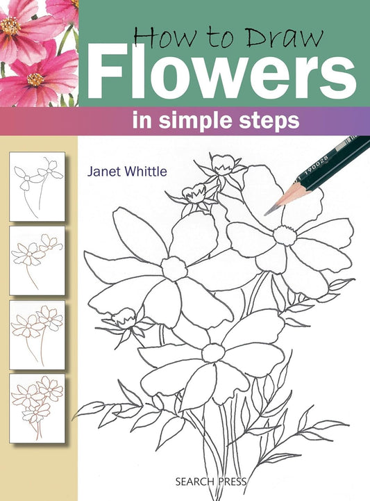 How To Draw Flowers in Simple Steps Book By Janet Whittle