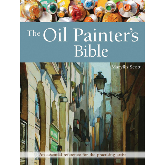 The Oil Painter's Bible Book By Marilyn Scott