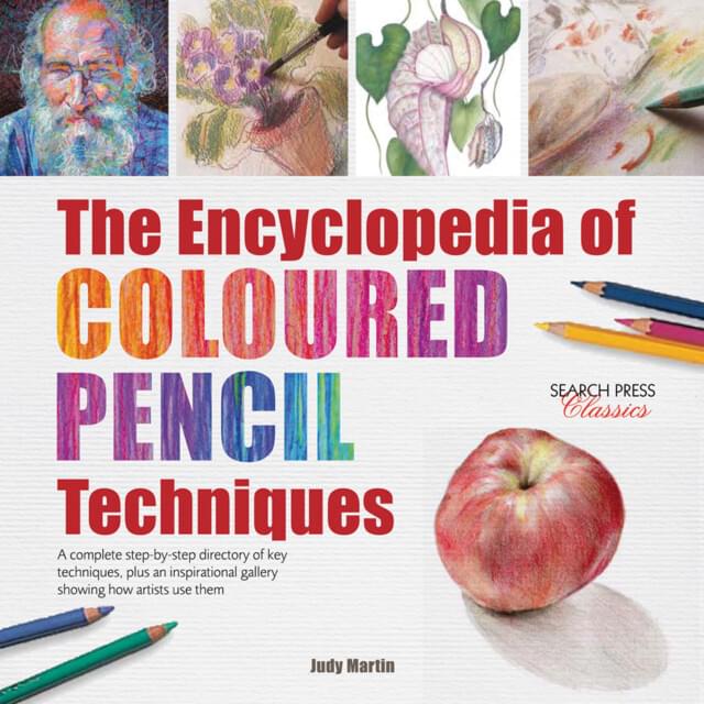 The Encyclopedia of Coloured Pencil Techniques Book By Judy Martin