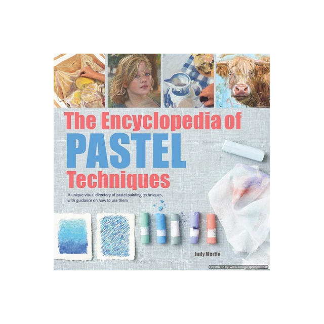 The Encyclopedia of Pastel Techniques Book By Judy Martin