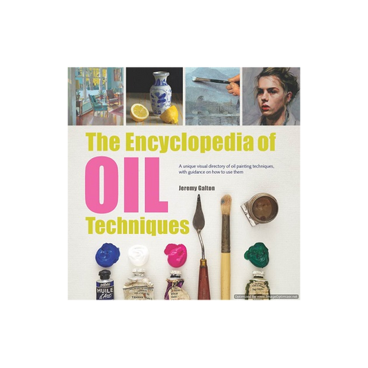 The Encyclopedia of Oil Techniques Book By Jeremy Galton