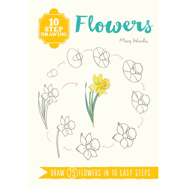 10 Step Drawing: Flowers Book By Justine Lecouffe