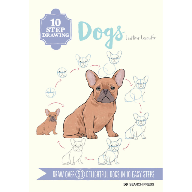 10 Step Drawing: Dogs Book By Justine Lecouffe