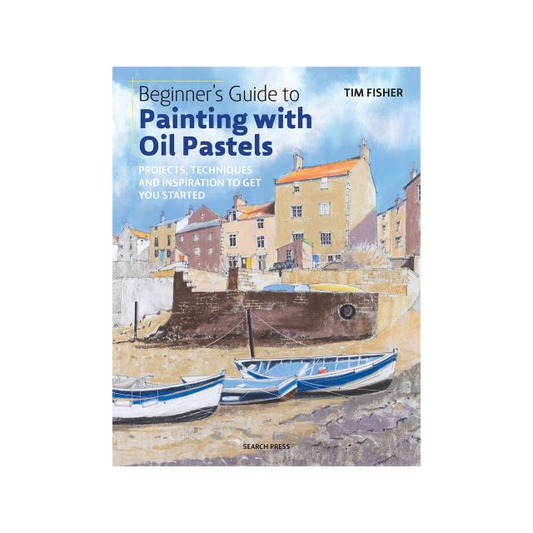 Beginner's Guide to Painting with Oil Pastels Book By Tim Fisher