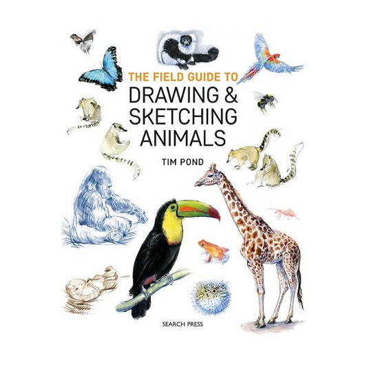 The Field Guide to Drawing and Sketching Animals Book By Tim Pond