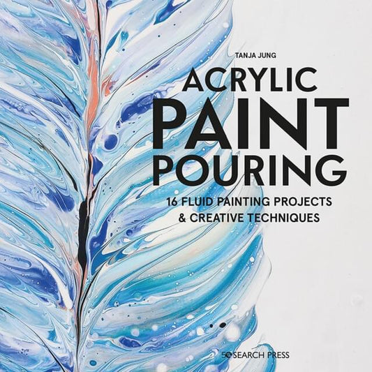 Acrylic Paint Pouring Book By Tanja Jung