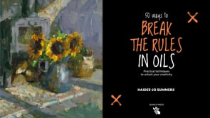 50 Ways To Break the Rules in Oils Book By Haidee-Jo Summers