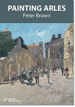 Painting Arles With Peter Brown - theartshop.com.au